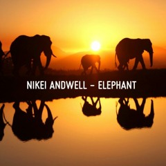 Nikei Andwell - Elephant (Original Mix)