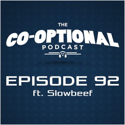 The Co-Optional Podcast Ep. 92 ft. Slowbeef [strong language] - September 13, 2015