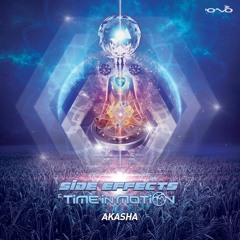 Side Effects & Time In Motion - Akasha