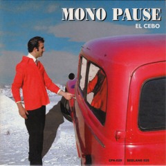 Mono Pause - El Cebo