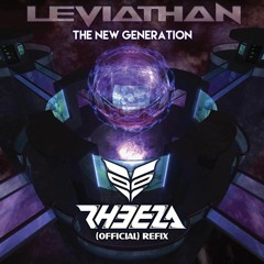 Leviathan - The New Generation (Rheeza Refix)