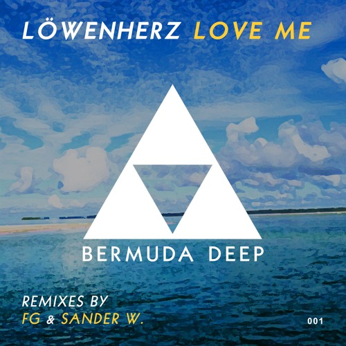 Stream Löwenherz - Love Me (FG Remix) by BERMUDA DEEP | Listen online for  free on SoundCloud
