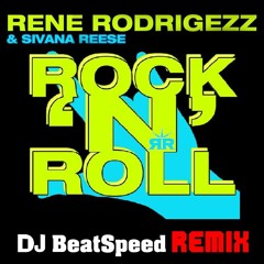 Rene Rodrigezz - Rock'N'Roll (DJ BeatSpeed Remix)