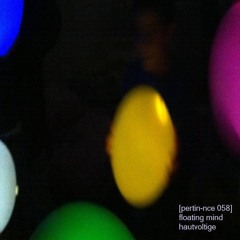 [pertin​-​nce_058] Floating Mind - Haut Voltige -