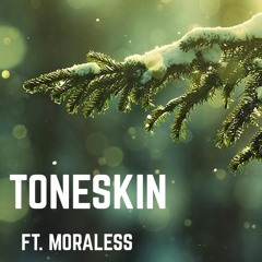 TONESKIN | FT. MORALESS