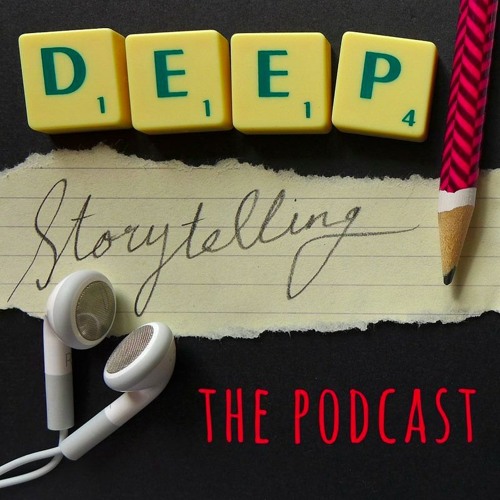 Deep Storytelling: The Podcast