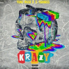 Yung Muse & E-ThaBoss- #KRAZY