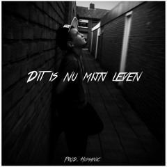 Dit Is Nu Mijn Leven (Prod. ItsMelvin) (Preview) (WIP)
