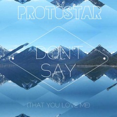 Don't Say (That You Love Me)
