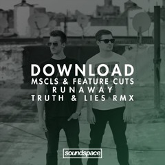 Download: MSCLS & Feature Cuts - Runaway (Truth & Lies Remix)