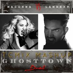 Madonna Vs Adam Lambert - Ghosttown Duel (TCMIX Mashup)
