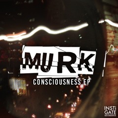 INSTi006 // Murk - Consciousness EP [Out Now]