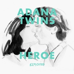 Adana Twins - Heroe (Original Mix)
