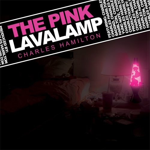 Stream Charles Hamilton | Listen to The Pink Lavalamp for free on SoundCloud
