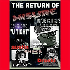 "U Tight" by: Marcus "Misure" George (feat. Austin Phase & DroSkiWoSki)