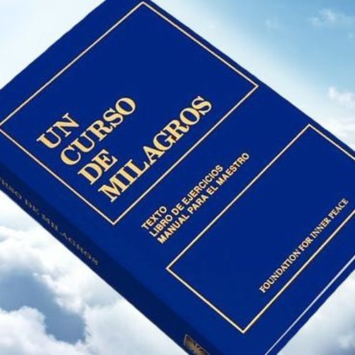 Introducción & Capítulo 1 - Un Curso de Milagros