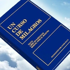 Capítulo 13 - El Mundo Inocente - Un Curso de Milagros