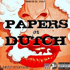 Papers Or Dutch Feat. MannyJr. (Porduced By. Bam'07)