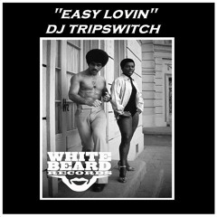 Dj Tripswitch - Easy Lovin' (Whitebeard Records) [SC Edit]