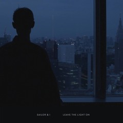 Sailor & I – Leave The Light On (a-side)
