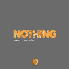 weird inside - nothing