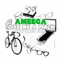 Ameega - Give Me A Pinch (Souleance Edit)FREE DOWNLOAD