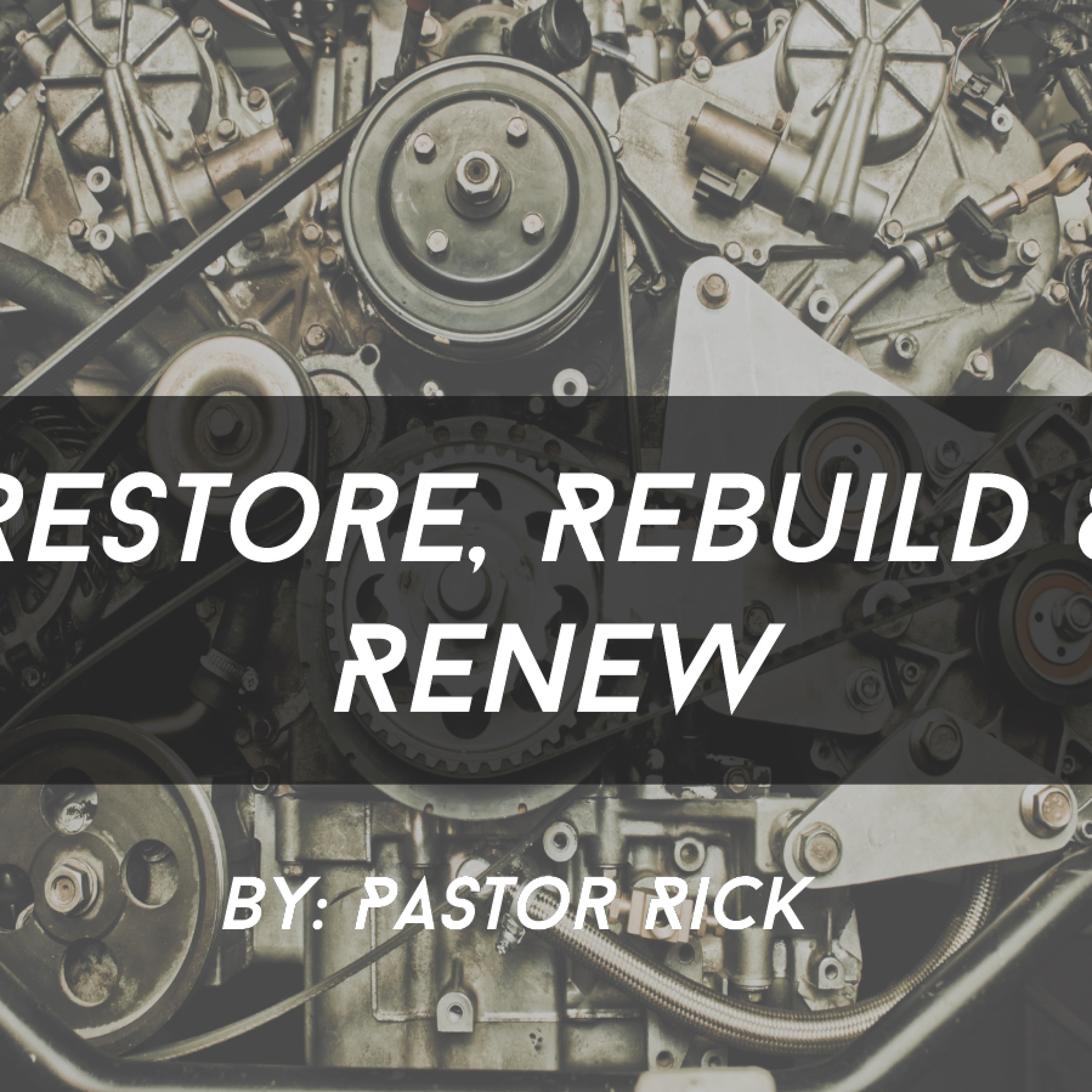 9 - 13 - 15  Restore, Rebuild & Renew episode artwork