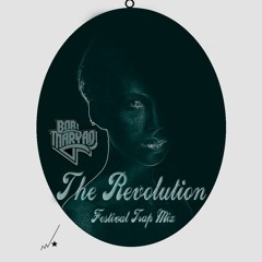 The Revolution (Festival Trap Mix)Mini Mix/Free Download