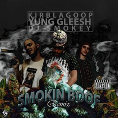 Yung Gleesh X KirbLaGoop - Smokin Boof RMX Prod.DJ Smokey