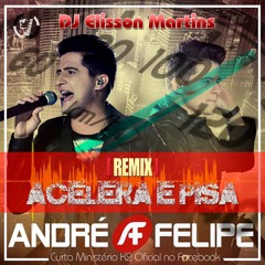 André E Felipe - Acelera E Pisa (DJs Elisson Martins Vcs Bruno Monteiro Radio Remix 2015)