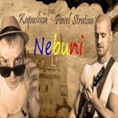 Kapushon Feat. Pavel Stratan - Nebuni