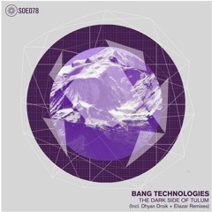 Bang Technologies - The Dark Side Of Tulum (Dhyan Droik Remix)