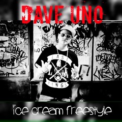 Dave Uno - Ice Cream Freestyle