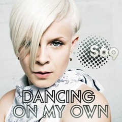 Robyn - Dancing On My Own ( Paul Dodger Remix )