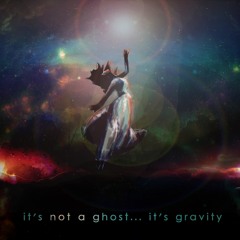 Dialects - it's not a ghost... it's gravity