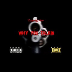 YoungLem - Why You Talkin ( You Aint Poppin Remix )