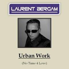 Urban Work (No Time 4 Love)