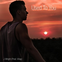 Used To You (Prod. Vinay)