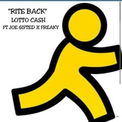 "Rite Back" Lotto Cash Feat. Joe Gifted X dsmg Freaky