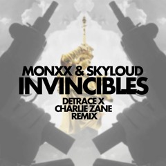 MONXX & Skyloud - Invincibles (Detrace x Charlie Zane Remix)