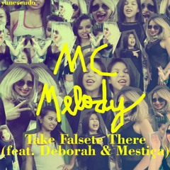 MC Melody - Take Falsete There (feat. Deborah & Mestiça)
