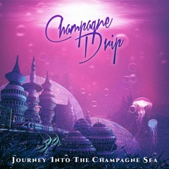 Champagne Drip - Journey Into The Champagne Sea [YourEDM Premiere]