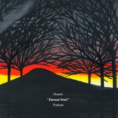 Hraach - Eternal Soul - Podcast*