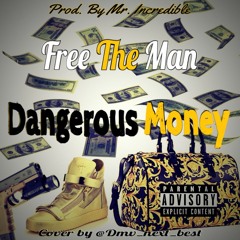 Dangerous Money produced by Mr. Incredible