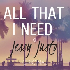 All That I Need - Jessy Justo (Original)
