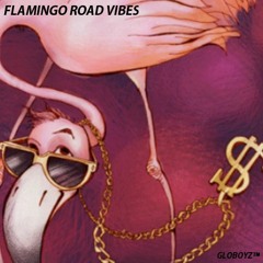 Globoyz - Flamingo Road Vibes (Prod. by Cameron Alan)