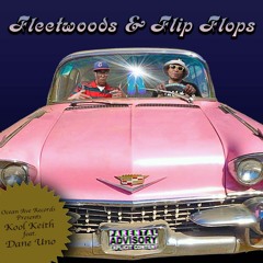 Kool Keith feat Dane Uno "Fleetwoods & Flip Flops"