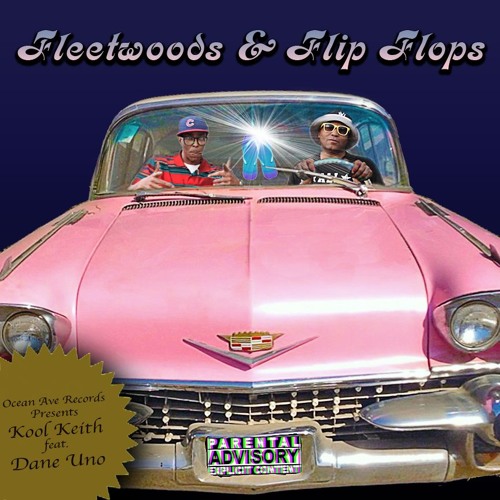Kool Keith feat Dane Uno "Fleetwoods & Flip Flops"