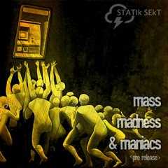 Mass Madness & Maniacs