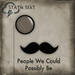 People We Could Possibly Be (pre release)